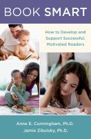 Book Smart : How to Develop and Support Successful, Motivated Readers.