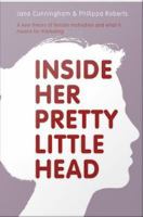 Inside Her Pretty Head HB : A new theory of female motivation and what it means for marketing.