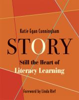 Story : still the heart of literacy learning /