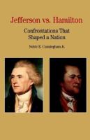 Jefferson vs. Hamilton : confrontations that shaped a nation.