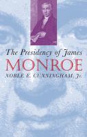 The presidency of James Monroe /