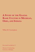 A study of the Glacial Kame culture in Michigan, Ohio, and Indiana /