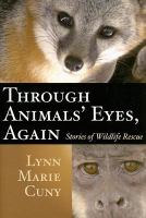 Through animals' eyes, again stories of wildlife rescue /