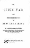 The Opium War: being recollections of service in China.
