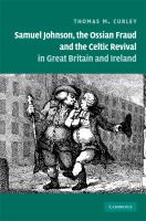 Samuel Johnson, the Ossian fraud, and the Celtic revival in Great Britain and Ireland /