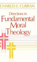 Directions in fundamental moral theology /