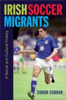 Irish Soccer Migrants : a social and cultural history /