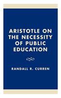 Aristotle on the necessity of public education /