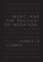 Music and the Politics of Negation.