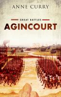 Agincourt : Great Battles Series.