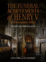The Funeral Achievements of Henry V at Westminster Abbey The Arms and Armour of Death.