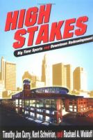 High stakes : big time sports and downtown redevelopment /