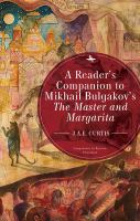 A reader's companion to Mikhail Bulgakov's The master and Margarita