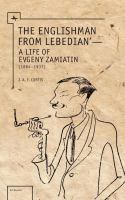 The Englishman from Lebedian' : a life of Evgeny Zamiatin (1884-1937) /