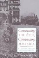 Constructing the self, constructing America : a cultural history of psychotherapy /