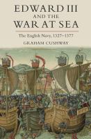 Edward III and the War at Sea : the English Navy, 1327-1377.