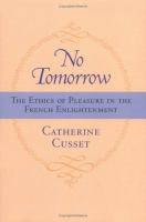 No tomorrow : the ethics of pleasure in the French Enlightenment /