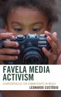 Favela media activism counterpublics for human rights in Brazil /