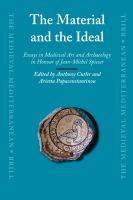The Material and the Ideal : Essays in Medieval Art and Archaeology in Honour of Jean-Michel Spieser.