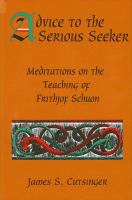 Advice to the Serious Seeker : Meditations on the Teaching of Frithjof Schuon.