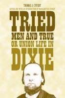 Tried Men and True, or Union Life in Dixie.