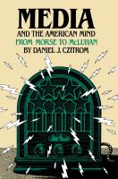 Media and the American mind from Morse to McLuhan /