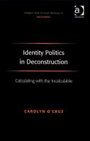 Identity politics in deconstruction calculating with the incalculable /