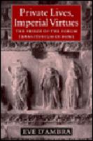 Private lives, imperial virtues : the frieze of the Forum Transitorium in Rome /