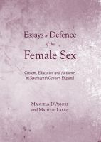 Essays in Defence of the Female Sex : Custom, Education and Authority in Seventeenth-Century England.