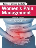 Compact Clinical Guide to Women's Pain Management : An Evidence-Based Approach for Nurses.