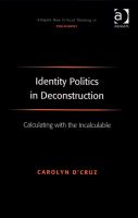 Identity Politics in Deconstruction : Calculating with the Incalculable.