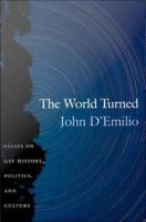 The world turned essays on gay history, politics, and culture /