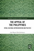 The Appeal of the Philippines : Spain, Cultural Representation and Politics.