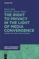 The Right to Privacy in the Light of Media Convergence - : Perspectives from Three Continents.