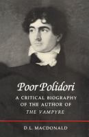 Poor Polidori : a Critical Biography of the Author of The Vampyre /