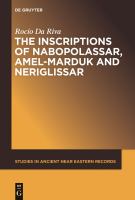 The inscriptions of Nabopolassar, Amel-Marduk and Neriglissar