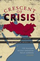 Crescent of Crisis : U.S.-European Strategy for the Greater Middle East.