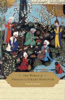 The world of Persian literary humanism /