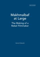 Makhmalbaf at large : the making of a rebel filmmaker /