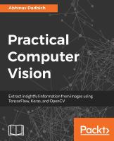 Practical Computer Vision : Extract Insightful Information from Images Using TensorFlow, Keras, and OpenCV.