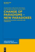 Change of Paradigms - New Paradoxes : Recontextualizing Language and Linguistics.