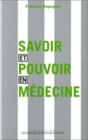 Savoir et pouvoir en médecine /