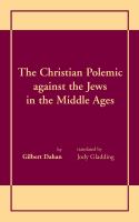 The Christian polemic against the Jews in the Middle Ages /