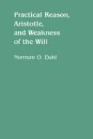 Practical reason, Aristotle, and weakness of the will /