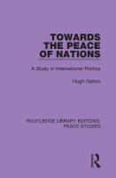 Towards the Peace of Nations : A Study in International Politics.