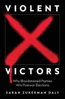 Violent victors : why bloodstained parties win postwar elections /