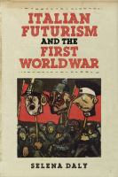 Italian Futurism and the First World War.