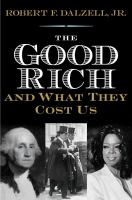 The good rich and what they cost us /