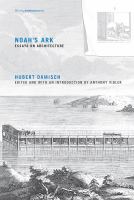 Noah's Ark : Essays on Architecture.