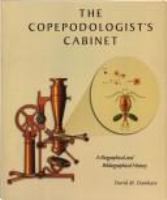The copepodologist's cabinet : a biographical and bibliographical history /